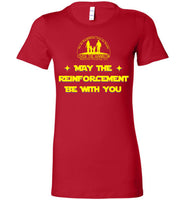 Over The Rainbow Behavioral Consulting - May The Reinforcement Be With You - Bella Ladies Favorite Tee