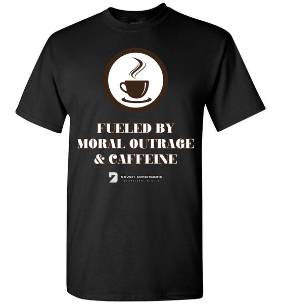 Seven Dimensions - Fueled By Moral Outrage & Caffeine - Gildan Short-Sleeve T-Shirt