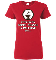COABA - Fueled By Social Change & Caffeine - Gildan Ladies Short-Sleeve