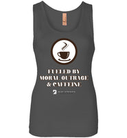Seven Dimensions - Fueled By Moral Outrage & Caffeine - Next Level Womens Jersey Tank