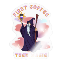 First Coffee, Then Magic Wizard - Sticker - transparent glossy