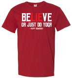 BeLIEve or just do yoga -  FOL Classic Unisex T-Shirt