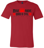 Rise Above Good & Evil - Canvas Unisex T-Shirt