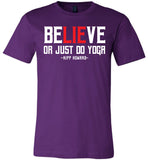 BeLIEve or just do yoga - Canvas Unisex T-Shirt