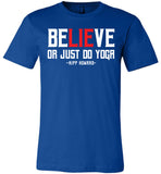 BeLIEve or just do yoga - Canvas Unisex T-Shirt