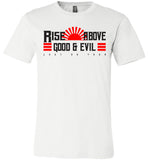 Rise Above Good & Evil - Canvas Unisex T-Shirt