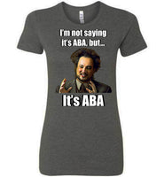 It's ABA - Bella Ladies Favorite Tee