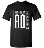 Don't Be An AO - Essentials - Gildan Short-Sleeve T-Shirt