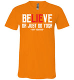 BeLIEve or just do yoga - Canvas Unisex V-Neck T-Shirt