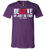 BeLIEve or just do yoga - Canvas Unisex V-Neck T-Shirt