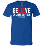 BeLIEve or just do yoga - Canvas Unisex V-Neck T-Shirt