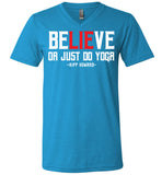 BeLIEve or just do yoga - Canvas Unisex V-Neck T-Shirt