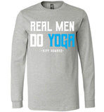 Real Men Do Yoga - Canvas Long Sleeve T-Shirt