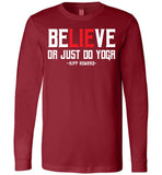 BeLIEve or just do yoga - Canvas Long Sleeve T-Shirt