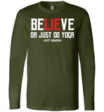 BeLIEve or just do yoga - Canvas Long Sleeve T-Shirt
