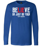 BeLIEve or just do yoga - Canvas Long Sleeve T-Shirt