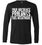 Your Obedience Prolongs This Nightmare - Canvas Long Sleeve T-Shirt