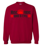 Rise Above Good & Evil - Gildan Crewneck Sweatshirt