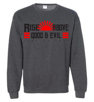 Rise Above Good & Evil - Gildan Crewneck Sweatshirt