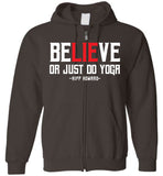 BeLIEve or just do yoga - Gildan Zip Hoodie