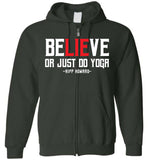 BeLIEve or just do yoga - Gildan Zip Hoodie