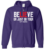 BeLIEve or just do yoga - Gildan Zip Hoodie