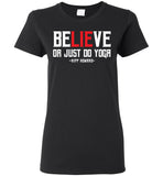 BeLIEve or just do yoga - Gildan Ladies Short-Sleeve