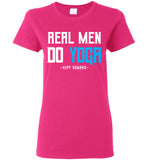 Real Men Do Yoga - Gildan Ladies Short-Sleeve