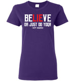 BeLIEve or just do yoga - Gildan Ladies Short-Sleeve