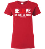 BeLIEve or just do yoga - Gildan Ladies Short-Sleeve