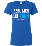 Real Men Do Yoga - Gildan Ladies Short-Sleeve
