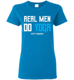 Real Men Do Yoga - Gildan Ladies Short-Sleeve