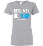 Real Men Do Yoga - Gildan Ladies Short-Sleeve