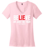 BeLIEve or just do yoga - District Made Ladies Perfect Weight V-Neck
