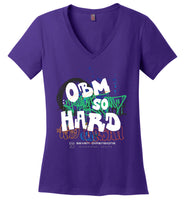 Seven Dimensions - OBM So Hard - District Made Ladies Perfect Weight V-Neck