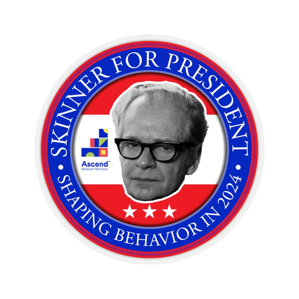 Ascend Behavior Partners - Skinner For President - Kiss-Cut Stickers