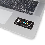 5 6 7 8, I'll Be There for You - Kiss Cut Stickers