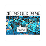 The Data Must Abide Square Stickers