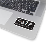 5 6 7 8, I'll Be There for You - Kiss Cut Stickers