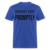 Prompt Fade Promptly Unisex Classic T-Shirt - royal blue