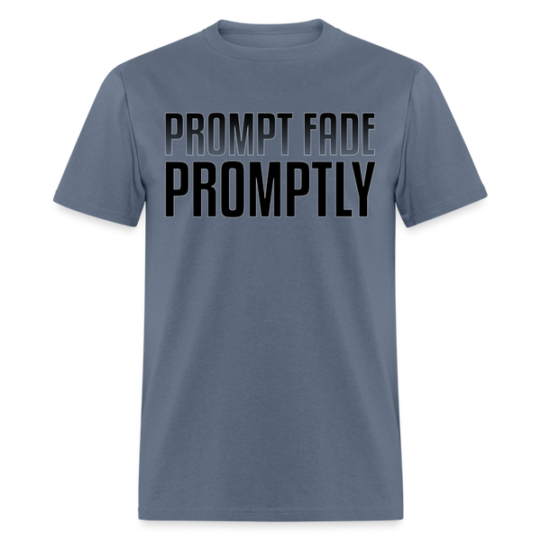 Prompt Fade Promptly Unisex Classic T-Shirt - denim
