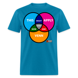 Every Now & Venn Unisex Classic T-Shirt - turquoise