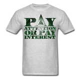Legend Masters: Pay Attention Or Pay Interest - Unisex Classic T-Shirt - heather gray