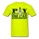 Legend Masters: Pay Attention Or Pay Interest - Unisex Classic T-Shirt - safety green