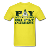 Legend Masters: Pay Attention Or Pay Interest - Unisex Classic T-Shirt - yellow