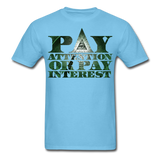Legend Masters: Pay Attention Or Pay Interest - Unisex Classic T-Shirt - aquatic blue