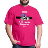 Pass the Deadman Test Unisex T-Shirt - fuchsia