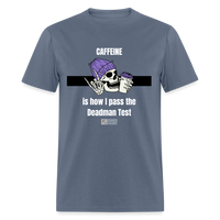 Pass the Deadman Test Unisex T-Shirt - denim