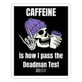 Pass the Deadman Test Sticker - white matte