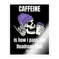 Pass the Deadman Test Sticker - transparent glossy